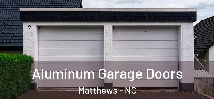  Aluminum Garage Doors Matthews - NC