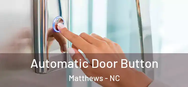  Automatic Door Button Matthews - NC