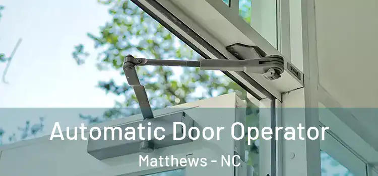 Automatic Door Operator Matthews - NC
