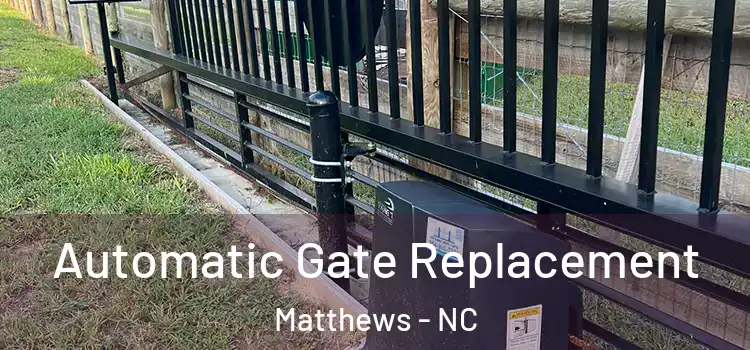  Automatic Gate Replacement Matthews - NC