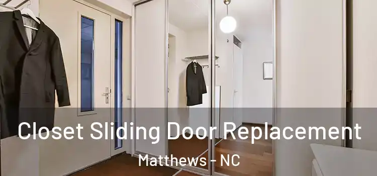 Closet Sliding Door Replacement Matthews - NC