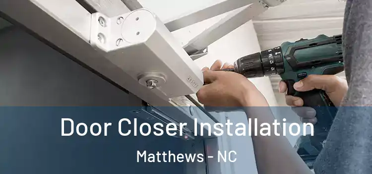  Door Closer Installation Matthews - NC