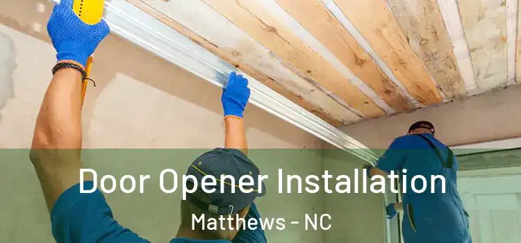  Door Opener Installation Matthews - NC
