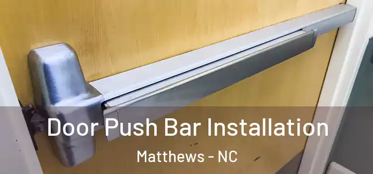 Door Push Bar Installation Matthews - NC