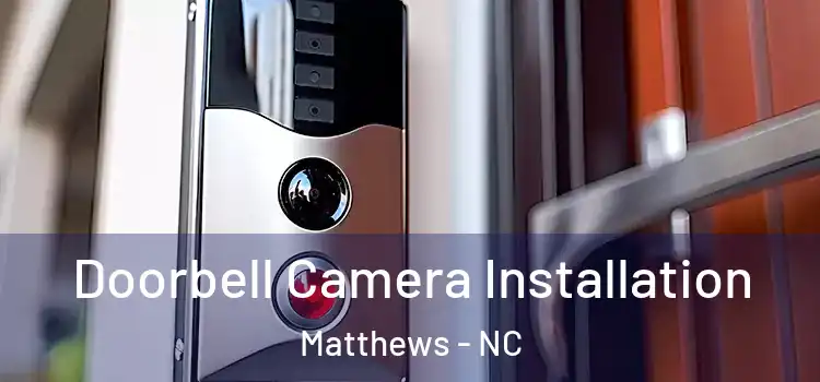  Doorbell Camera Installation Matthews - NC