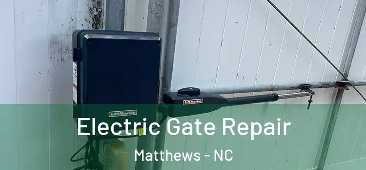 Electric Gate Repair Matthews - NC