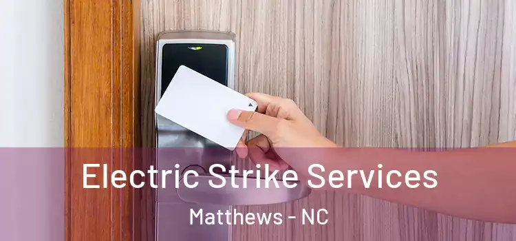  Electric Strike Services Matthews - NC