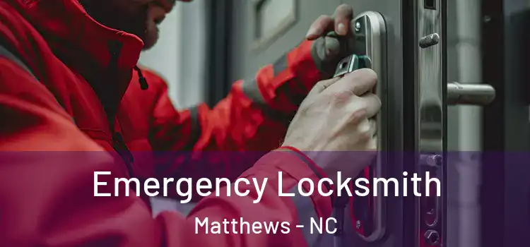 Emergency Locksmith Matthews - NC