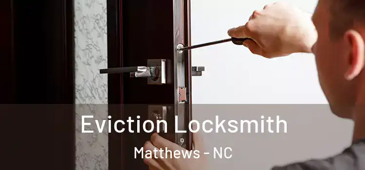 Eviction Locksmith Matthews - NC