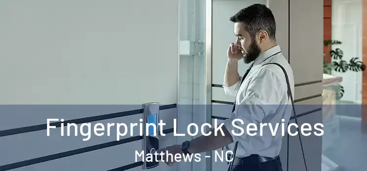  Fingerprint Lock Services Matthews - NC