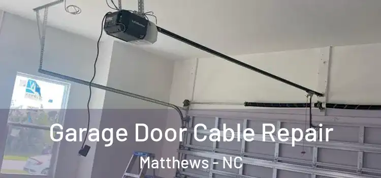  Garage Door Cable Repair Matthews - NC