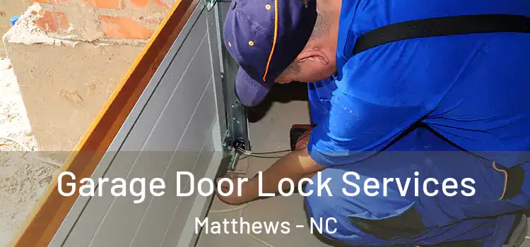 Garage Door Lock Services Matthews - NC