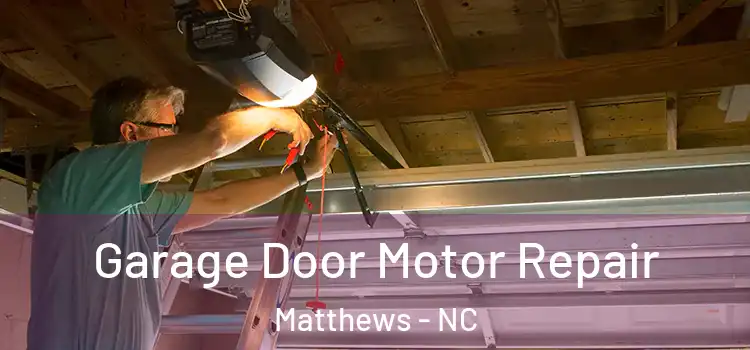  Garage Door Motor Repair Matthews - NC