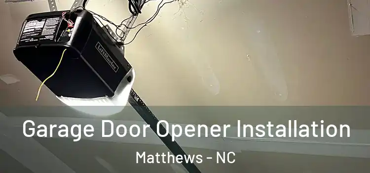  Garage Door Opener Installation Matthews - NC