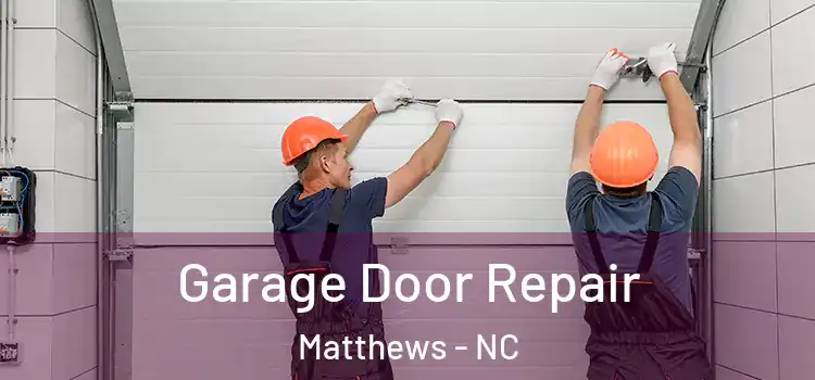  Garage Door Repair Matthews - NC