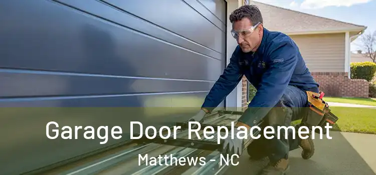  Garage Door Replacement Matthews - NC