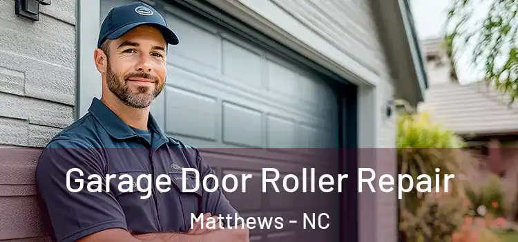  Garage Door Roller Repair Matthews - NC