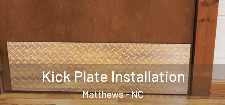  Kick Plate Installation Matthews - NC
