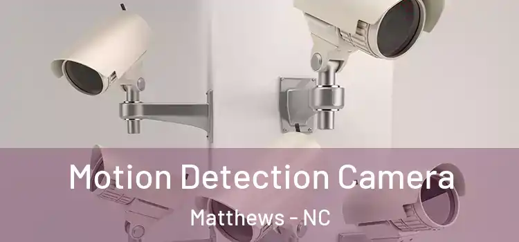  Motion Detection Camera Matthews - NC