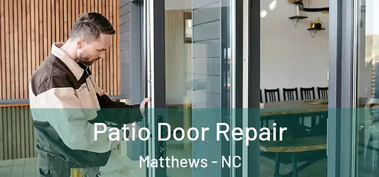  Patio Door Repair Matthews - NC