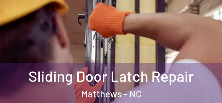  Sliding Door Latch Repair Matthews - NC