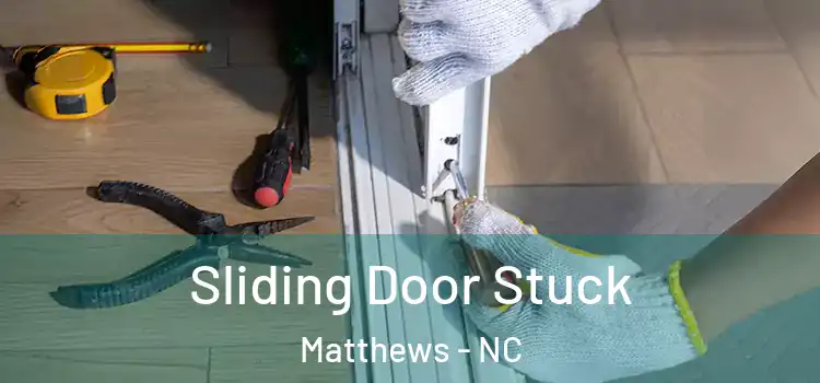  Sliding Door Stuck Matthews - NC